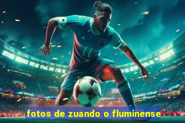 fotos de zuando o fluminense